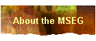 About the MSEG